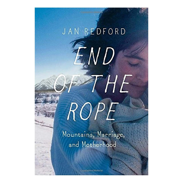 End of the Rope: Mountain, Marriage, and Motherhood